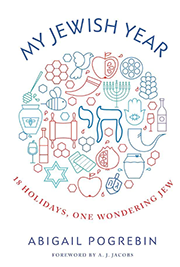 Cover of the book 'My Jewish Year: 18 Holidays, One Wondering Jew' by Abigail Pogrebin, featuring a colorful array of symbols representing Jewish holidays arranged around the title text.